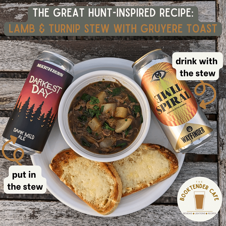 Lamb and Turnip Stew with Gruyere Toast, inspired by the book 'The Great Hunt' by Robert Jordan.